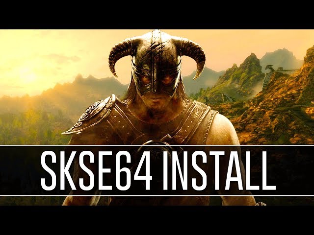 How to Install SKSE64 for Skyrim Special Edition (2018) - Script Extender v2.0.6