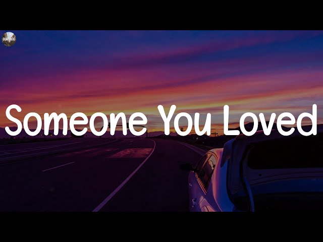 Lewis Capaldi ~ Someone You Loved (Lyrics)