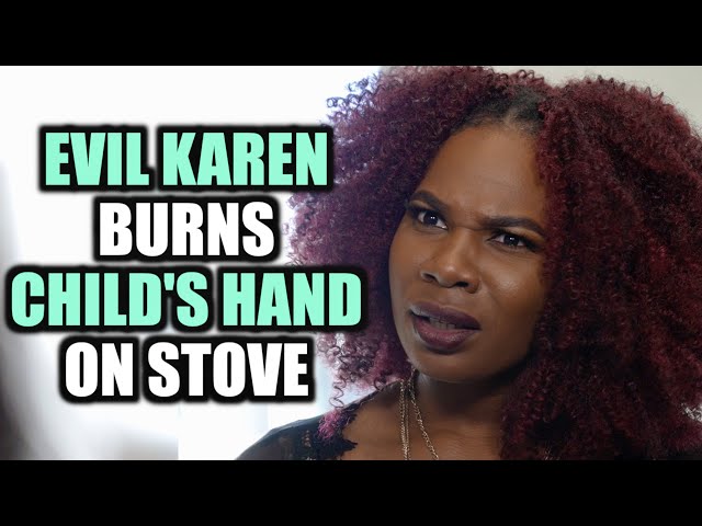 EVIL Karen BURNS CHILD'S HAND On Stove