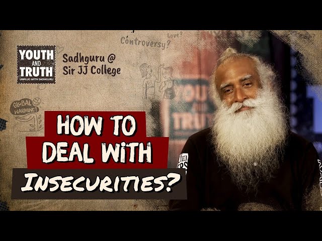 How to Deal with Insecurities? | Sadhguru