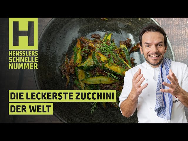 Schnelles Die leckerste Zucchini der Welt Rezept von Steffen Henssler
