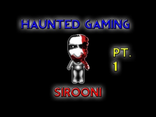 Haunted Gaming - Siro Oni (PART 1)
