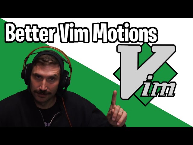 Vim as your editor - Advanced Motions P2