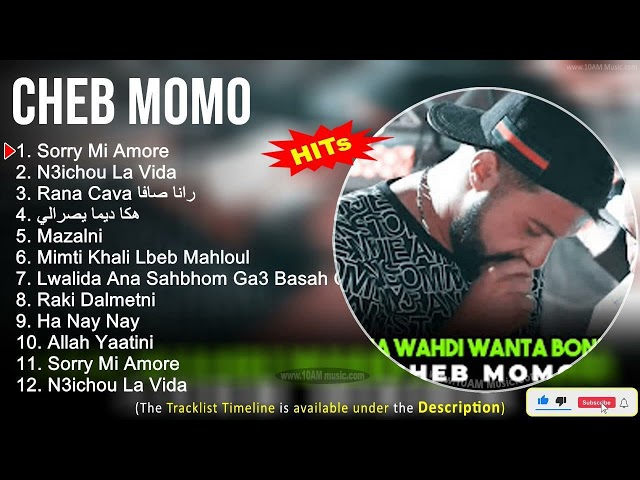 Cheb Momo Greatest Hits ~ Sorry Mi Amore, N3ichou La Vida, Rana Cava رانا صافا, هكا ديما يصرالي