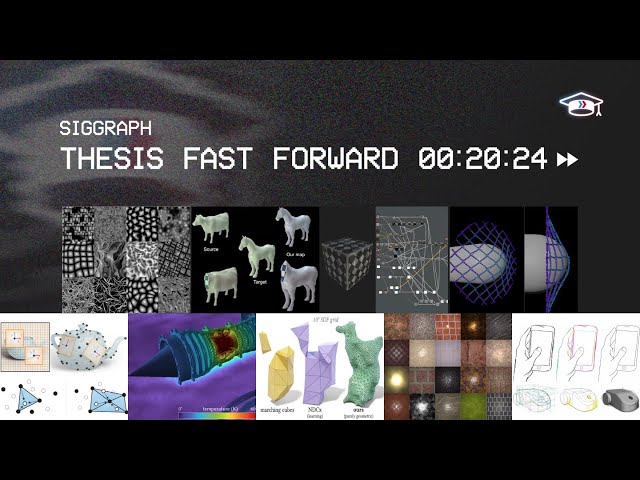 SIGGRAPH Thesis Fast Forward - 2024