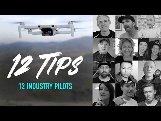 12 Drone Tips by 12 Pilots