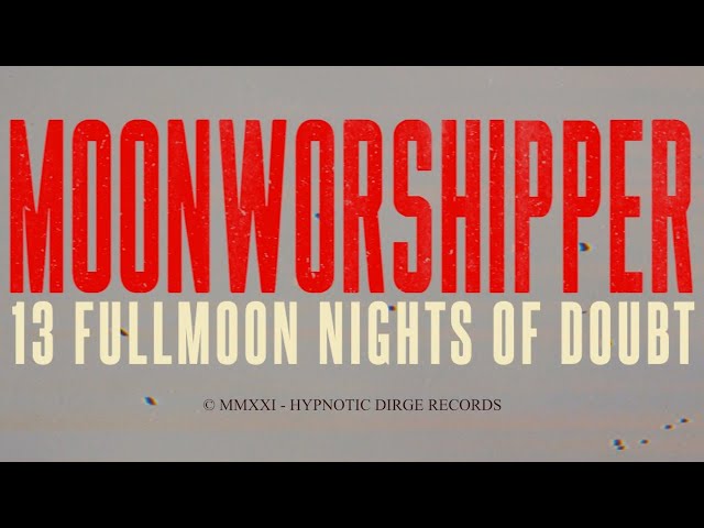 Moonworshipper - 13 Fullmoon Nights of Doubt [Video Clip / New Album 2021]