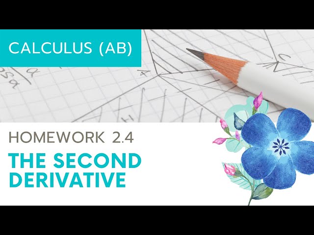 Calculus AB Homework 2.4 The Second Derivative