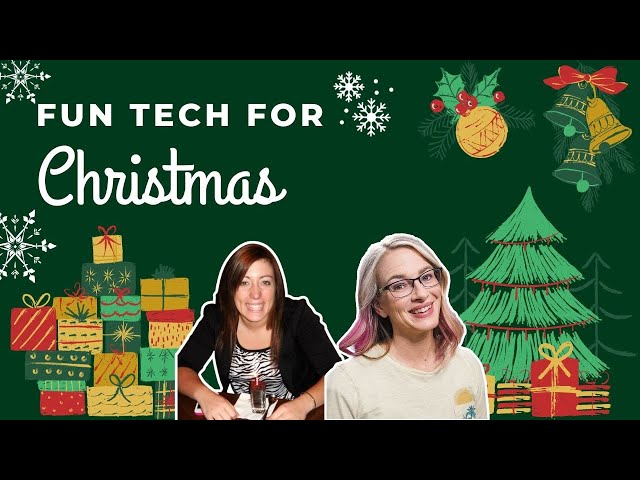 Fun Tech to Make Your Christmas Magical