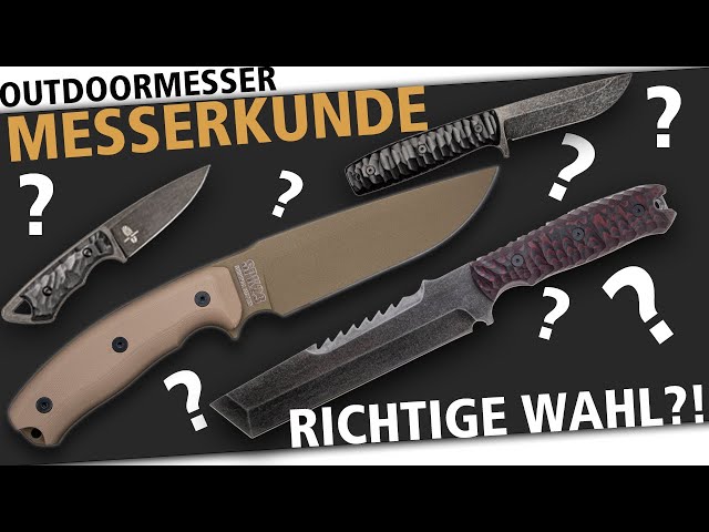 Welches Messer ist das richtige für mich? Messerkunde für Survival, Bushcraft und Jagdmesser.