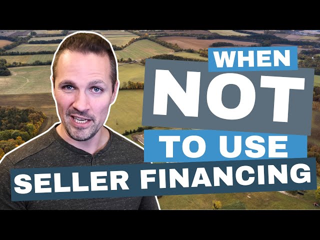 When NOT to Use Seller Financing as a Land Investor