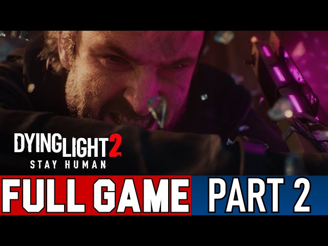 Dying Light 2 Gameplay Walkthrough Part 2 [Full Game] Boss Fight All Endings 4K 60FPS