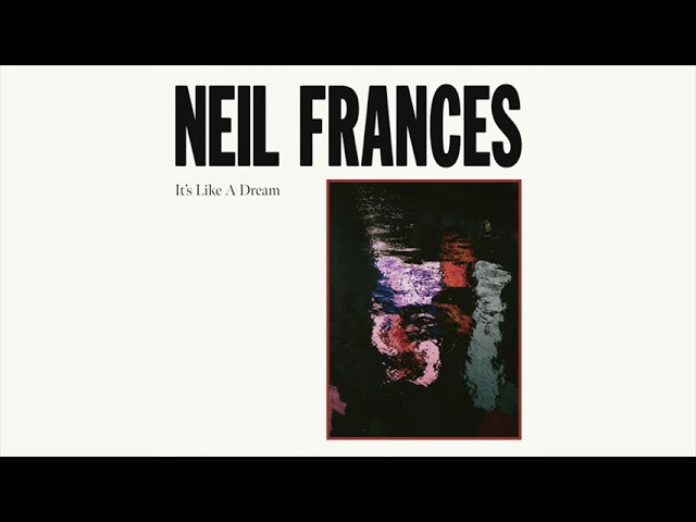 NEIL FRANCES - It's Like A Dream