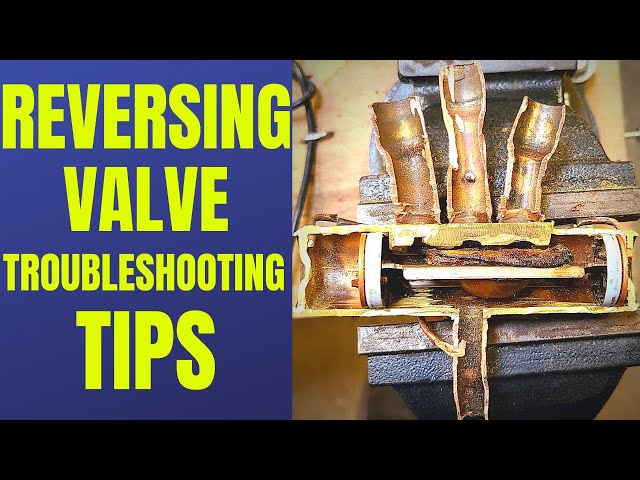 Heat Pump Reversing Valve Troubleshooting Tips (Switchover Valve)
