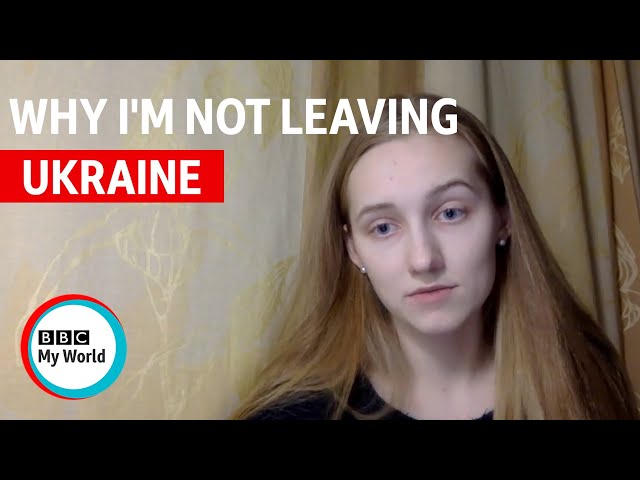 Ukraine: 'Escaping Kyiv can do no good' - BBC My World