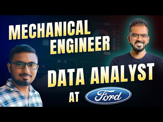 Data Analyst at FORD after 7 years in Mechanical Engineering