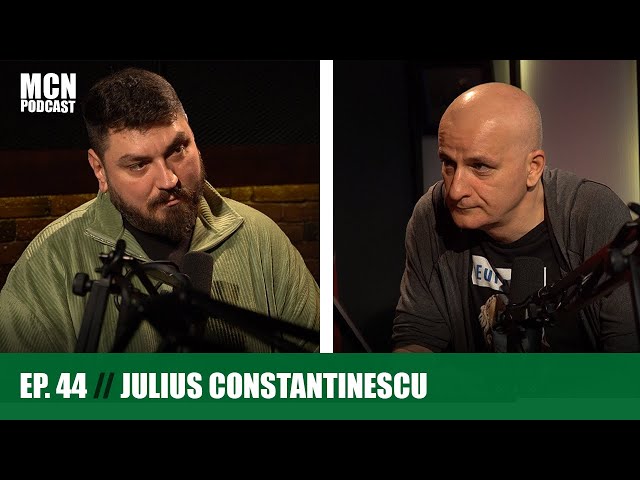 M.C.N. Podcast 44 | Julius Constantinescu: ”Naționalismul e un c*cat”