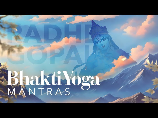 Radhe Gopal - Smarana | Bhakti Yoga Mantras