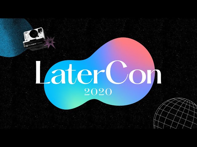 LaterCon 2020 - A Free Social Media Conference by Later