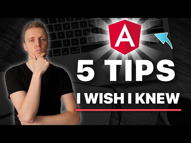 Top 5 Tips to Learn Angular - Advices You Need to Know