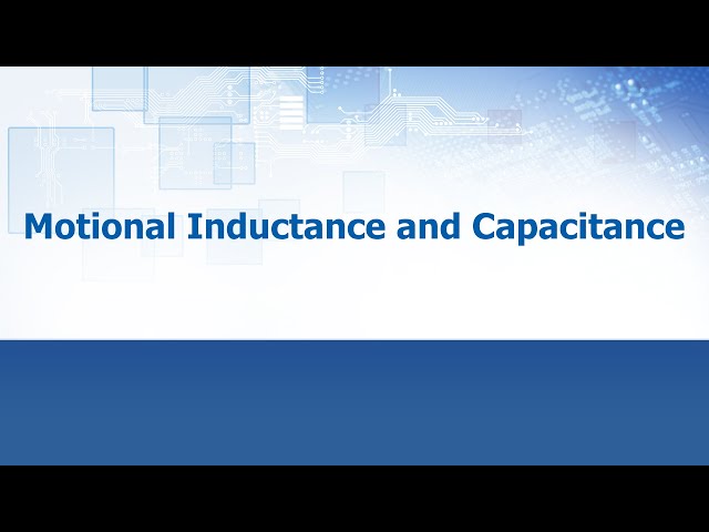 Motional Inductance & Capacitance - ECS Inc. International