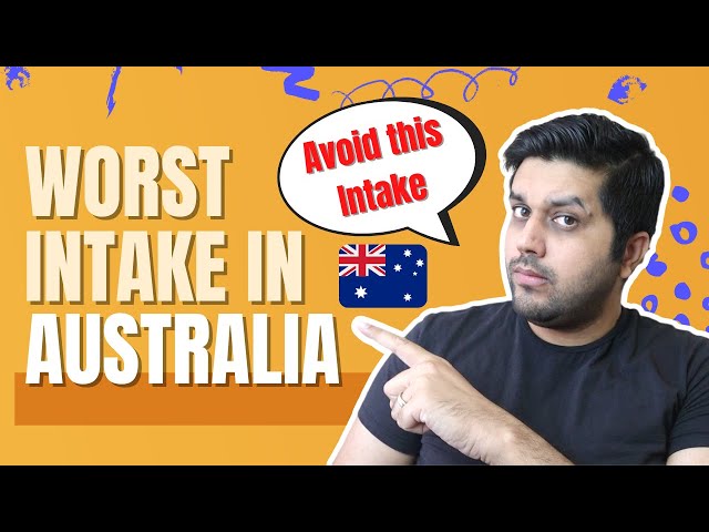 Worst intake for international students in Australia (Avoid this intake)