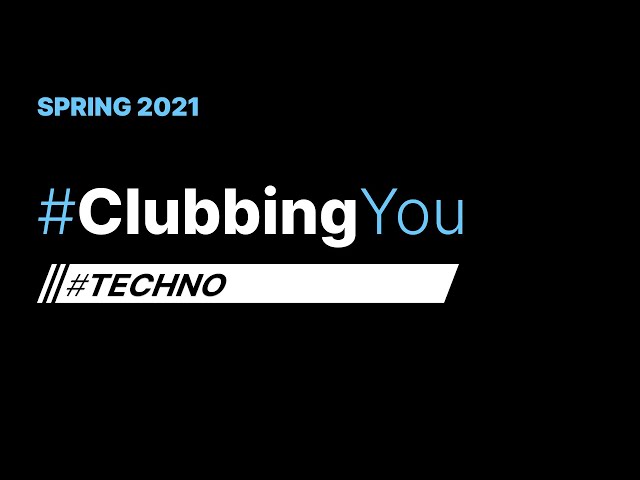 2021 SPRING // #Techno #ClubbingYou #Сlubbing #EDM #Electronica #DJSET #MIX #TOP #electronicmusic