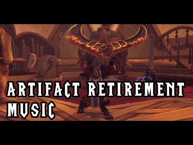 Artifact Weapon Retirement Music - Legion Patch 7.3.5