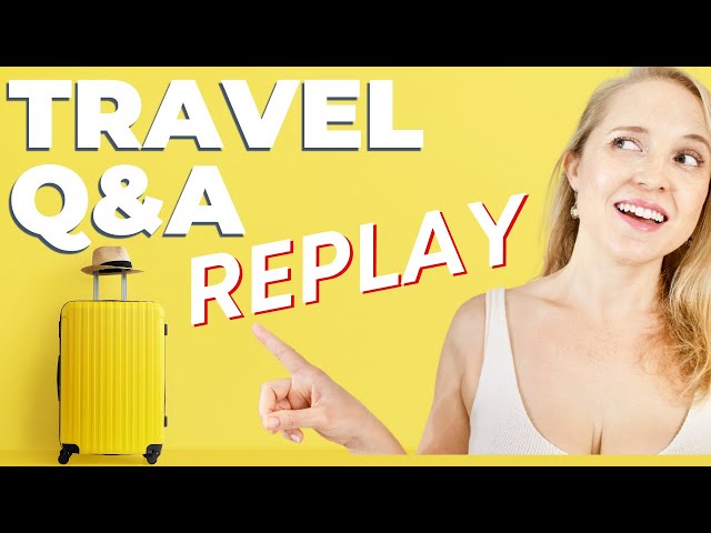 Traveling with Kristin Travel Tips Q&A - LIVE STREAM REPLAY 🔴