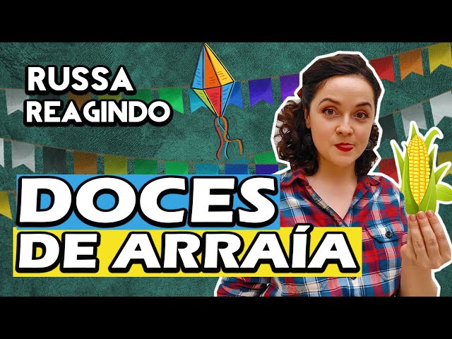 GRINGA COME DOCES DA FESTA JUNINA | RUSSA PROVA DOCES TÍPICOS BRASILEIROS | Reação