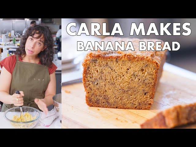 Carla Makes Banana Bread | From the Test Kitchen | Bon Appétit
