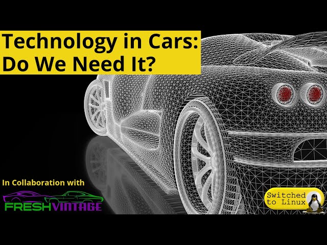 Technology in Cars - Do We Need It? With Fresh Vintage