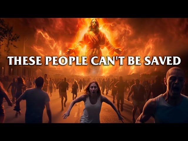 7 Kinds of People That CAN'T BE SAVED