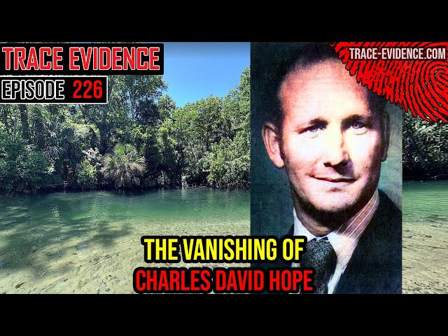 226 - The Vanishing of Charles David Hope