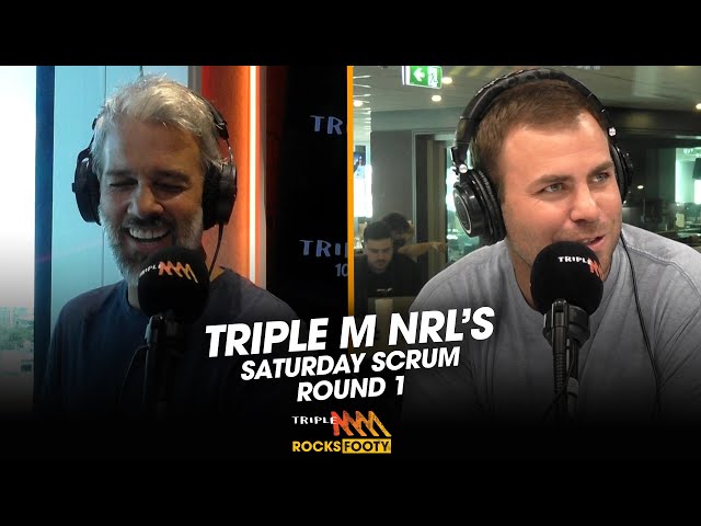 Saturday Scrum | Round 1 |  Triple M NRL