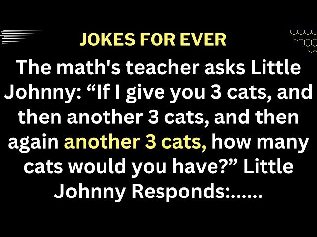 New Jokes🤣 | The math's teacher asks Little Johnny: “If I give you 3 cats | #humor
