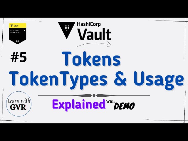 Hashicorp Vault - Tokens, Types, Root, Accessors, Service vs batch tokens, Orphan Tokens & TTL - #5
