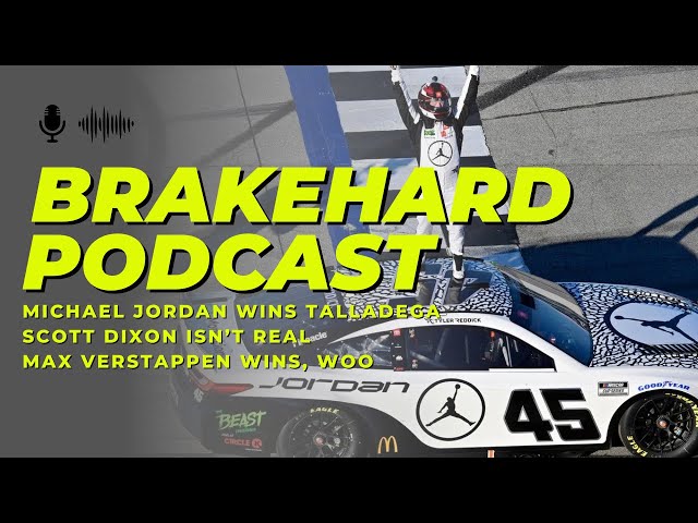 BrakeHard Podcast | Michael Jordan Wins NASCAR Talladega, Scott Dixon Isn't Real, Boo Max Verstappen