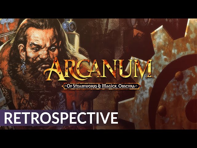 Arcanum: Of Steamworks and Magick Obscura Retrospective | A History of Isometric CRPGs (Episode 7)