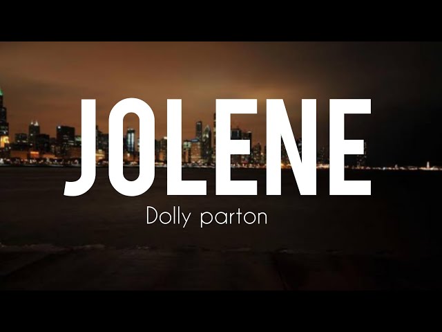 Jolene - Dolly parton lyrics