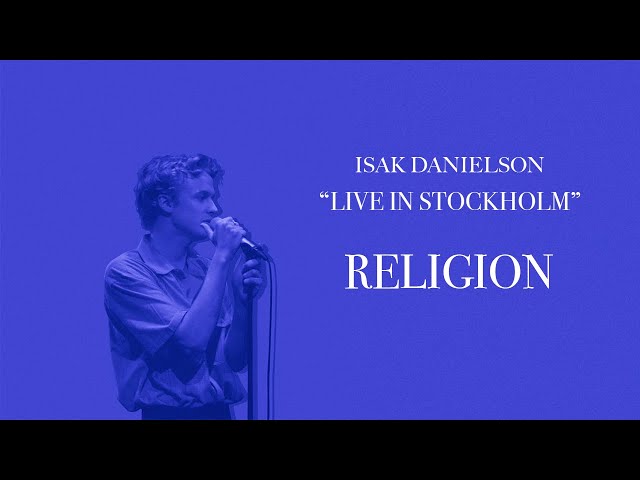 Isak Danielson - Religion (Live at Södra Teatern)