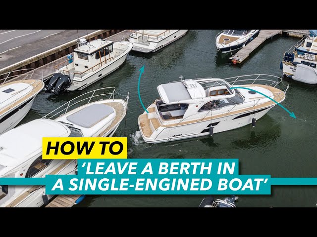How to leave a berth safely in a single-engined boat | Motor Boat & Yachting