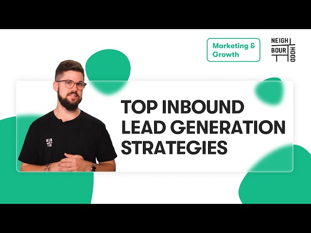 Top Inbound Lead Generation Strategies for B2B Businesses