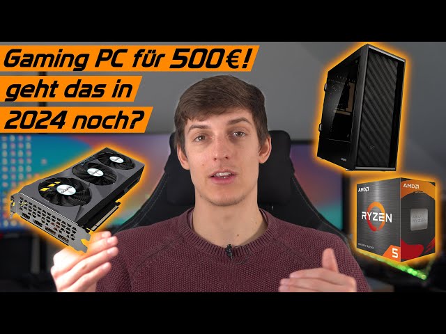 Günstiger Einsteiger Gaming PC für 500€ in 2024? Ist das noch möglich? Kaufberatung März 2024