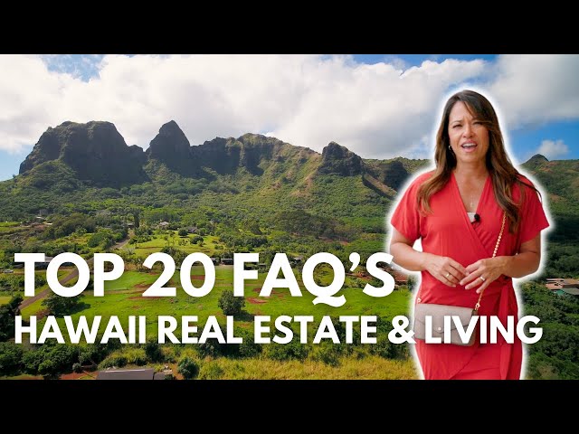 Top 20 Hawaii Real Estate FAQ'S