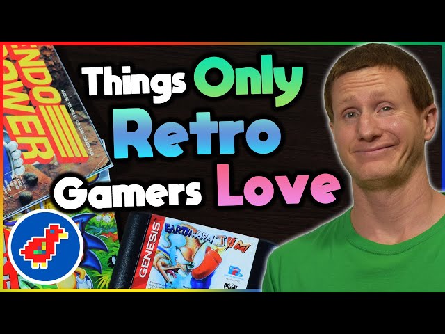 Things Only Retro Gamers Love - Retro Bird