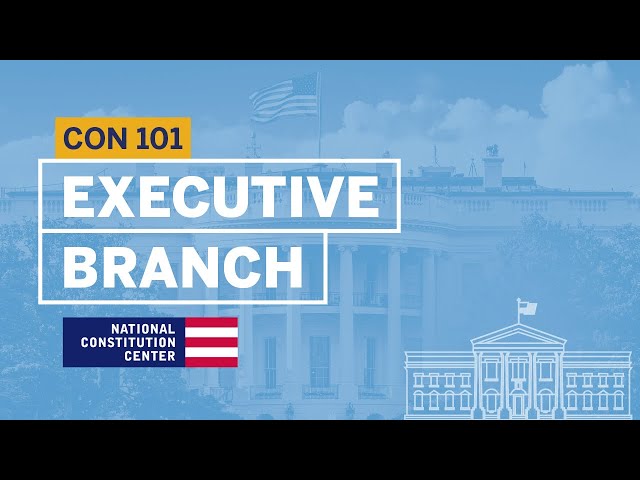 Article II The Executive Branch | Constitution 101