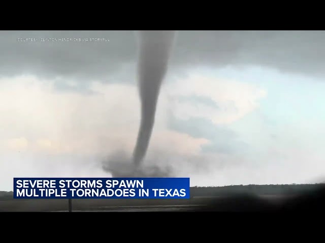 Severe storms spawn multiple tornadoes in Texas