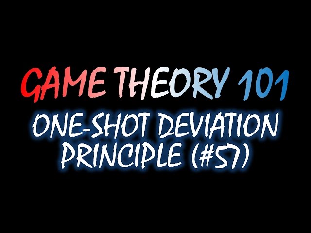 Game Theory 101 (#57): The One-Shot Deviation Principle