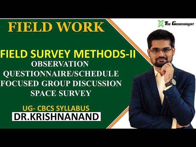 Field Work in Geography | FIELD SURVEY METHODS PART-2 | Session: 11